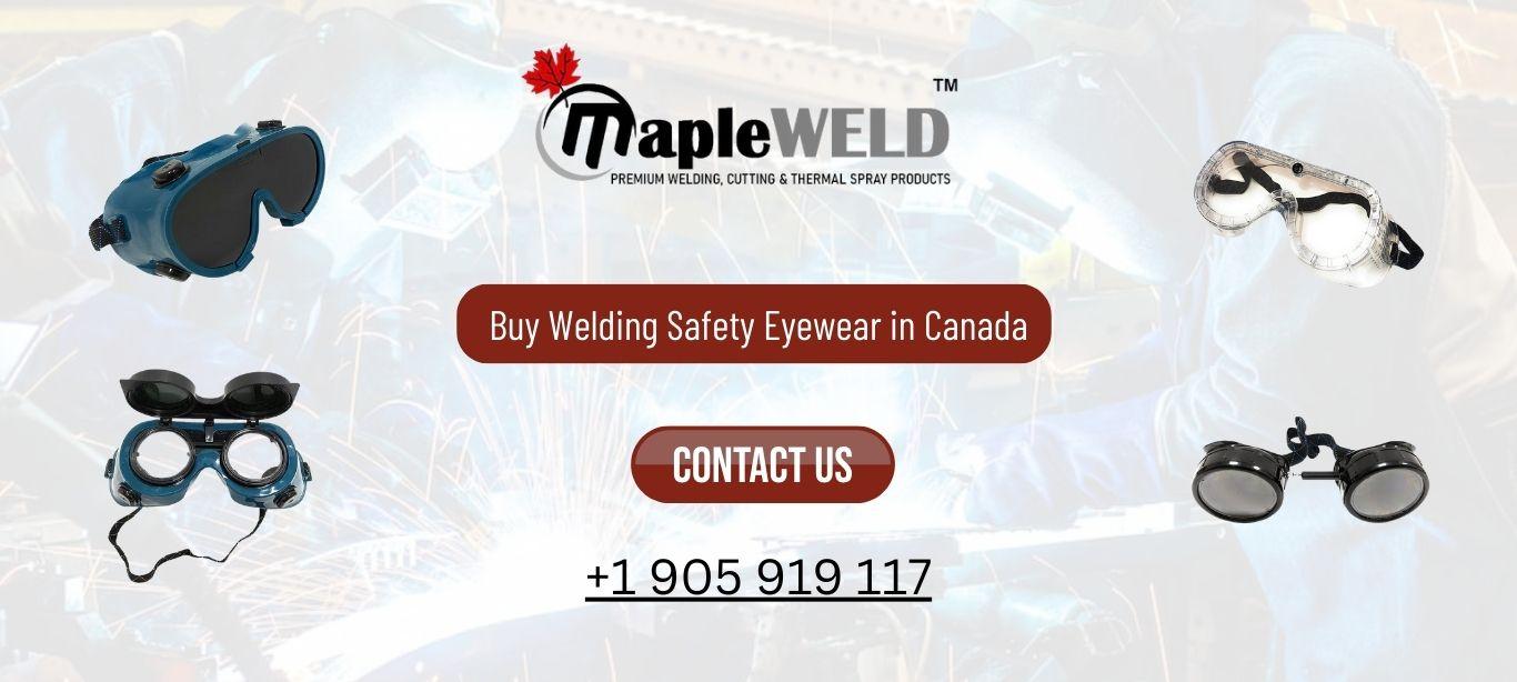 Enhance Workplace Safety: Buy Welding Safety Eyewear in Canada | MapleWeld