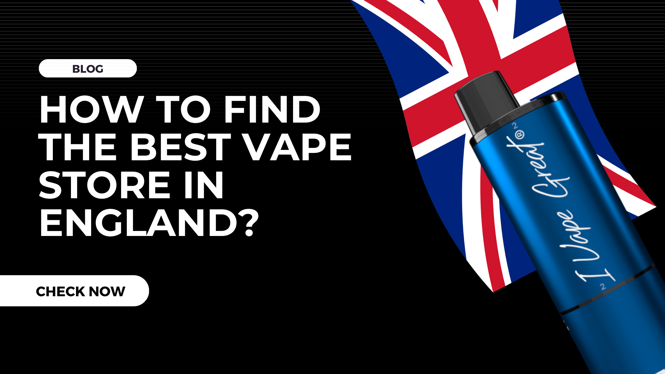 How to Find the Best Vape Store in England?