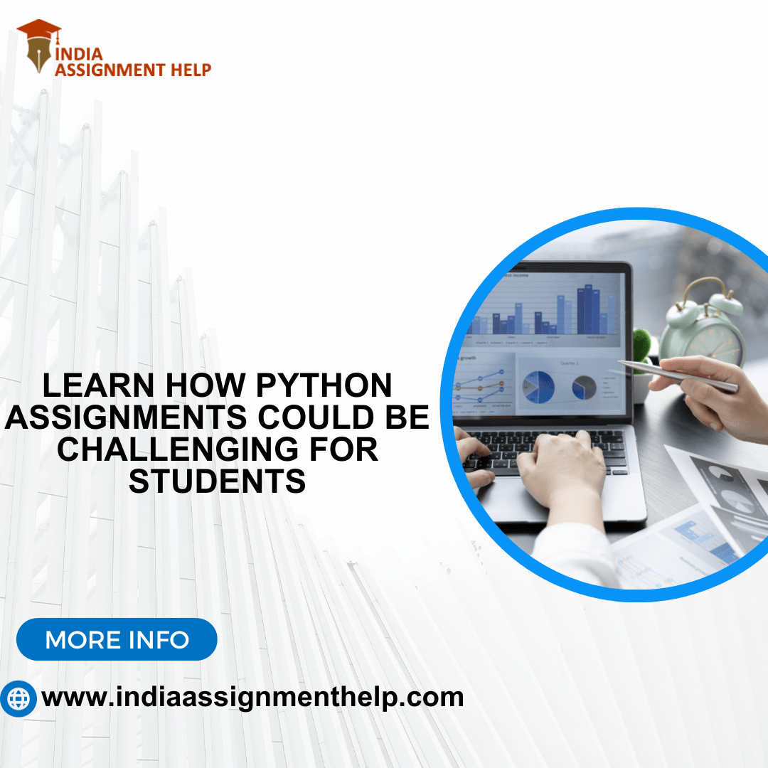 Learn How Python Assignments Could Be Challenging For Students